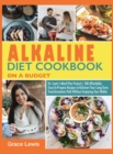 Image for Alkaline Diet Cookbook on a Budget : Dr. Lewis&#39;s Meal Plan Project 100 Affordable, Easy-To-Prepare Recipes to Kickstart Your Long- Term Transformation Path Without Emptying Your Wallet