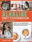 Image for Alkaline Diet Cookbook High Protein : 2 Books in 1 Dr. Lewis&#39;s Meal Plan Project Hands-On Guide on How to Build Your Dream&#39;s Body While Saving Time, Frustration and Money