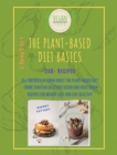 Image for The Plant-Based Diet Basics : 2 Books in 1: COOKBOOK+DIET ED: All You Need to Know About the Plant-Based Diet + More Than 240 Delicious Vegan and Vegetarian Recipes for Weight Loss and Live Healthy!!!
