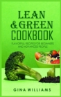 Image for Lean and Green Cookbook : Flavorful Recipes for Beginners and Advanced People