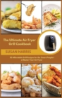 Image for The Ultimate Air Fryer Grill Cookbook : 50 Affordable Grill Recipes for the Smart People to Master Your Air Fryer