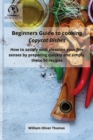 Image for Beginners Guide to cooking Copycat Dishes