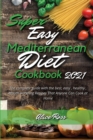 Image for Super Easy Mediterranean Diet Cookbook 2021