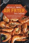 Image for BREVILLE SMART AIR FRYER OVEN COOKBOOK: