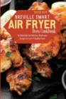 Image for BREVILLE SMART AIR FRYER OVEN COOKBOOK: