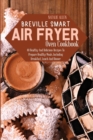 Image for BREVILLE SMART AIR FRYER OVEN COOKBOOK: