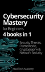 Image for Cybersecurity Mastery For Beginners