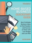 Image for Home-Based Business QuickStart Guide [6 Books in 1] : Best Profitable Business Ideas to Find Freedom and Success at Home with Low-Budget and Low-Risk