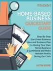 Image for Home-Based Business QuickStart Guide [6 Books in 1] : Step-By-Step Start from Business Idea and Business Plan to Having Your Own Home-Business E-Commerce and Make Massive Profits During the Crisis