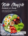 Image for Keto Chaffle Cookbook for Family : Healthy, Tasty and Energy Boosting Recipes For Your Health Ang Vitality
