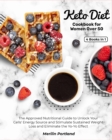 Image for Keto Diet Cookbook for Women Over 50 : The Approved Nutritional Guide to Unlock Your Cells&#39; Energy Source and Stimulate Sustained Weight Loss and Eliminate the Yo-Yo Effect
