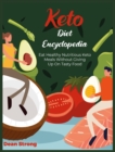 Image for Keto Diet Encyclopedia : Eat Healthy Nutritious Keto Meals Without Giving Up On Tasty Food