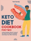 Image for Keto Diet Cookbook for Two : Latest Recipes Worth Trying If You Want To Stay Fit, Healthy And Keep Your Skin Glowing