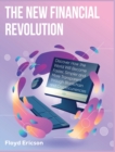 Image for The New Financial Revolution : Discover How the World Will Become Faster, Simpler and More Transparent through Blockchain and Cryptocurrencies