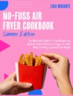 Image for No-Fuss Air Fryer Cookbook [Summer Edition] : The Illustrated Bible of Fried Recipes You Need at Home to Recover Energy in a Fast Meal, Eat Very Good and Lose Weight