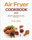 Image for AIR FRYER COOKBOOK 2021: MANY EASY AND D