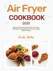 Image for AIR FRYER COOKBOOK 2021: MANY EASY AND D