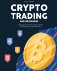 Image for Crypto Trading for Beginners : Easy Steps to Get into Crypto Trading and Success in Internet Money