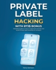 Image for Private Label Hacking with 873$ Bonus