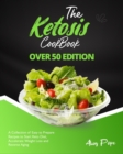 Image for The Ketosis Cookbook Over 50 Edition : A Collection of Easy to Prepare Recipes to Start Keto Diet, Accelerate Weight Loss and Reverse Aging