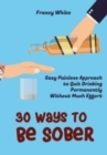 Image for 30 Ways to Be Sober