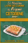 Image for Le Nouveau Livre De Recettes Du Regime Cetogene 2021