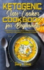 Image for Ketogenic Slow Cooker Cookbook For Beginners