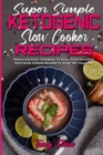 Image for Super Simple Ketogenic Slow Cooker Recipes