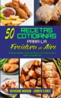 Image for 50 Recetas Cotidianas Para La Freidora De Aire