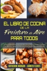 Image for El Libro De Cocina De La Freidora De Aire Para Todos