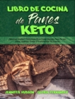 Image for Libro De Cocina De Panes Keto : Recetas Faciles Y Deliciosas Para Cada Comida Para Perder Peso, Quemar Grasa Y Transformar Su Cuerpo (Keto Bread Cookbook) (Spanish Edition)