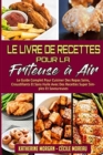 Image for Le Livre De Recettes Pour La Friteuse A Air