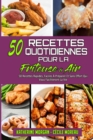 Image for 50 Recettes Quotidiennes Pour La Friteuse A Air