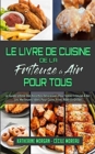 Image for Le Livre De Cuisine De La Friteuse A Air Pour Tous