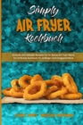 Image for Simply Air Fryer Kochbuch : Einfache Und Schnelle Rezepte Fur Ihr Bestes Air Fryer-Menu. Ein Einfaches Kochbuch Fur Anfanger Und Fortgeschrittene (Simply Air Fryer Cookbook) (German Version)