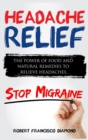 Image for Headache Relief : The power of food and natural remedies to relieve headaches