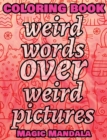 Image for Coloring Book - Weird Words over Weird Pictures - Painting Book for Smart Kids or Stupid Adults : 100% FUN - Great for Adults - 100 Weird Words + 100 Weird Pictures -
