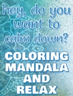 Image for CALM DOWN - Coloring Mandala to Relax - Coloring Book for Adults (Left-Handed Edition) : Press the Relax Button you have in your head - Colouring book for stressed adults or stressed kids