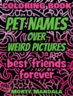 Image for Pet Names over Weird Pictures - Trace, Paint, Draw and Color - Coloring Book
