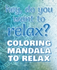 Image for RELAX - Coloring Mandala to Relax - Coloring Book for Adults (Left-Handed Edition)