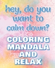 Image for KEEP CALM - Coloring Mandala to Relax - Coloring Book for Adults : Press the Relax Button you have in your head - Colouring book for stressed adults or stressed kids