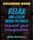 Image for RELAX Coloring Book - Relax and Color COOL Pictures - Expand your Imagination - Mindfulness : 200 Pages - 100 INCREDIBLE Images - A Relaxing Coloring Therapy - Gift Book for Adults - Relaxation with S