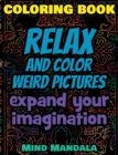 Image for RELAX Coloring Book - Relax and Color COOL Pictures - Expand your Imagination - Mindfulness : 200 Pages - 100 INCREDIBLE Images - A Relaxing Coloring Therapy - Gift Book for Adults - Relaxation with S