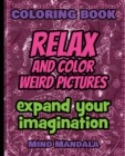 Image for RELAX Mandala Coloring Book - Relax and Color COOL Pictures - Expand your Imagination - Mindfulness : 200 Pages - 100 INCREDIBLE Images - A Relaxing Coloring Therapy - Gift Book for Adults - Relaxatio