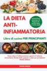 Image for La DIETA ANTI-INFIAMMATORIA Libro di cucina Per principianti I ANTI-INFLAMMATORY DIET Cookbook for Beginners