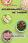 Image for Anti-Inflammatory Diet Cookbook : How to Cook Flagrant and Yummy Recipes to Reduce Inflammation and Purify your Body