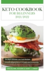 Image for Keto Cookbook for Beginners 2021/2022 : The Best Ultimate Low Carb Recipes To Start the Ketogenic Diet and Lose Weight Safely and Definitively