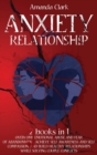Image for Anxiety in Relationship : Overcome Emotional Abuse and Fear of Abandonment, Achieve Self Awareness and Self Compassion, and Build Healthy Relationships While Solving Couple Conflicts