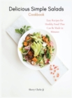 Image for Delicious Simple Salads Cookbook : Easy Recipes for Healthy Food That Can Be Made in Minutes