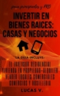 Image for Invertir En Bienes Raices : la guia incluye: EL INVERSOR RESIDENCIAL, VIVIENDA EN PROPIEDAD-ALQUILER, VENDER LOCALES COMERCIALES, COMERCIOS Y HOSTELERIA. Real estate investing home and business for be